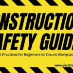 Beginner's Guide to Construction Safety: Key Practices for Workplace Safety