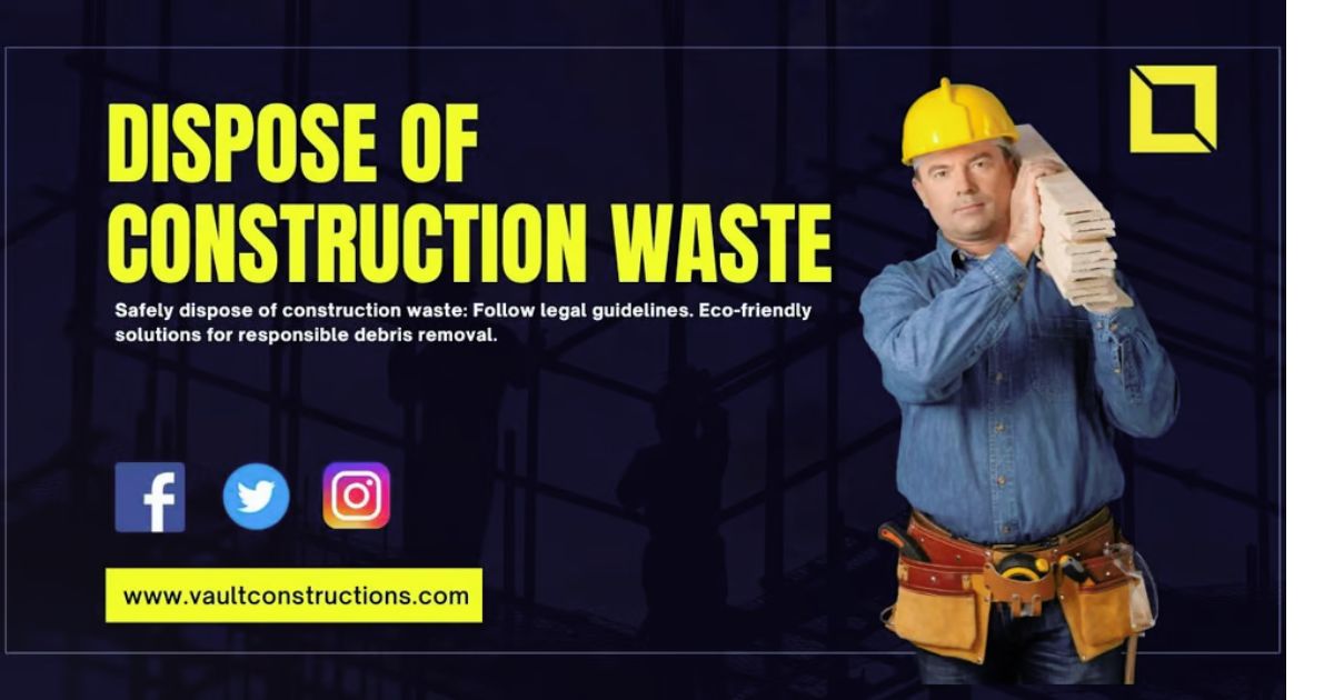 Dispose of Construction Waste