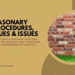 Brick Masonary Types, Procedures, Techniques, and Issues