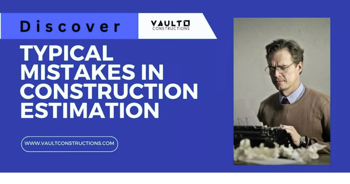 Preventing Typical Mistakes in Construction Estimation