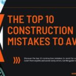 The Top 10 Construction Mistakes to Avoid