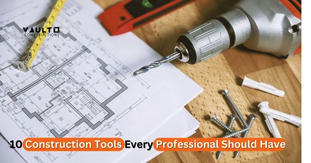 10 Construction Tools Every Professional Should Have